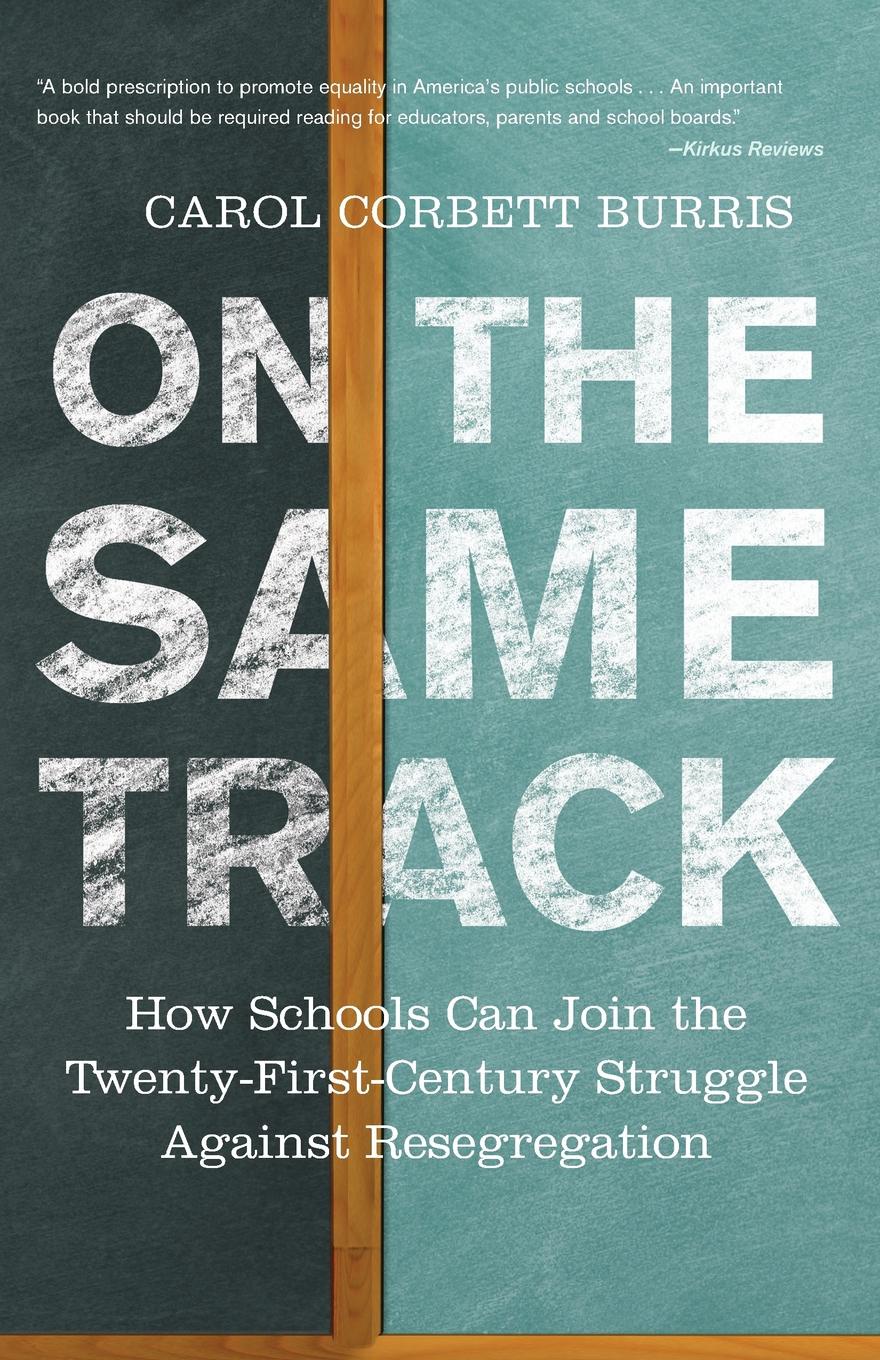On the Same Track. How Schools Can Join the Twenty-First-Century Struggle against Resegregation
