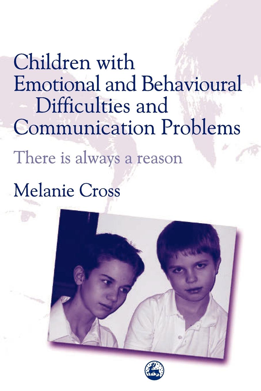 Children with Emotional and Behavioural Difficulties and Communication Problems. There Is Always a Reason