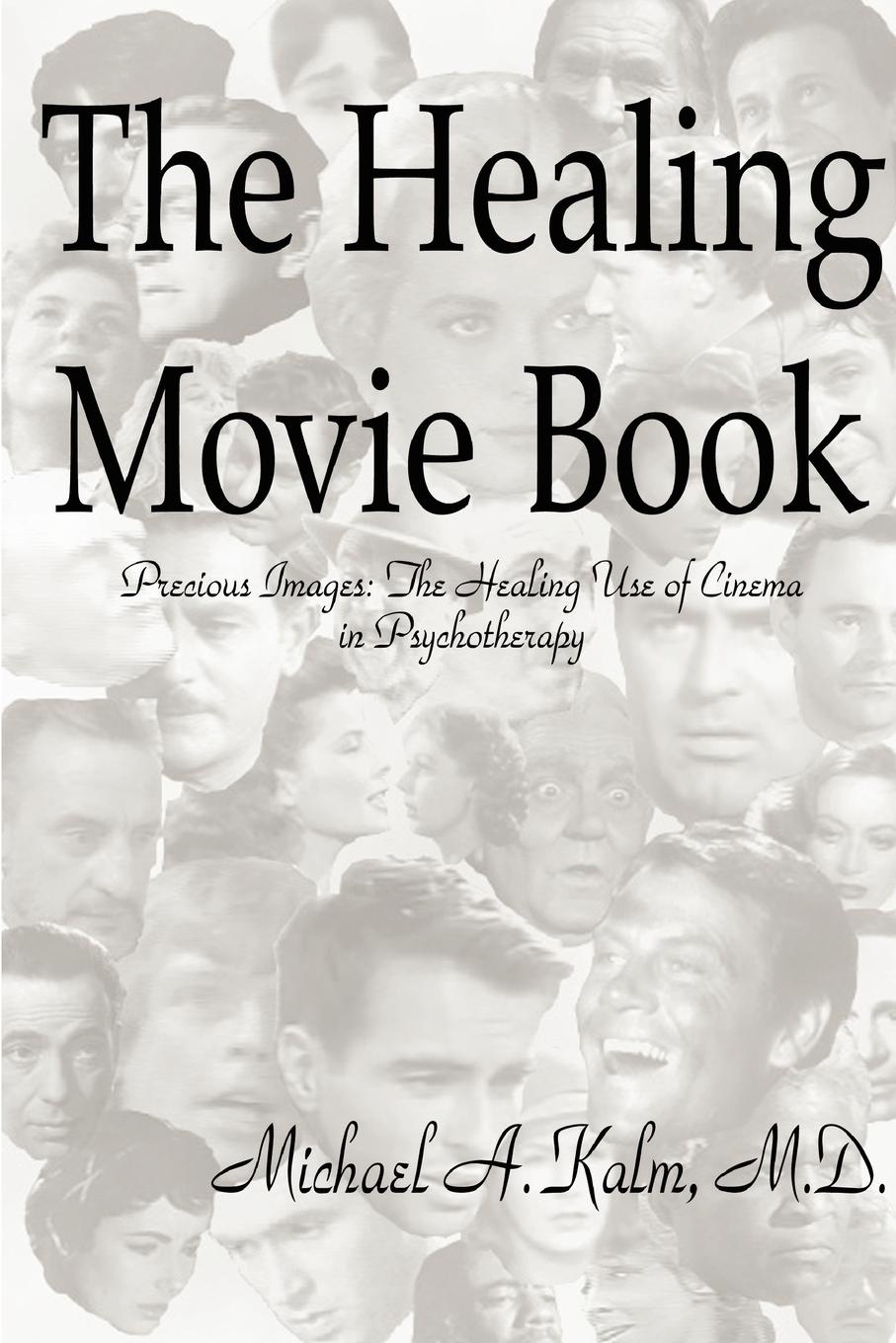 The Healing Movie Book (Precious Images. The Healing Use of Cinema in Psychotherapy)