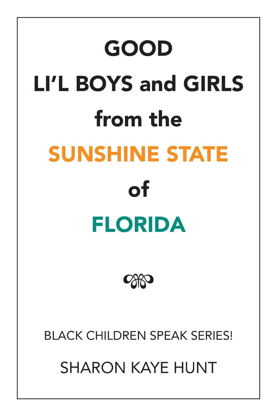 Good Li`l Boys and Girls from the Sunshine State of Florida. Black Children Speak Series!