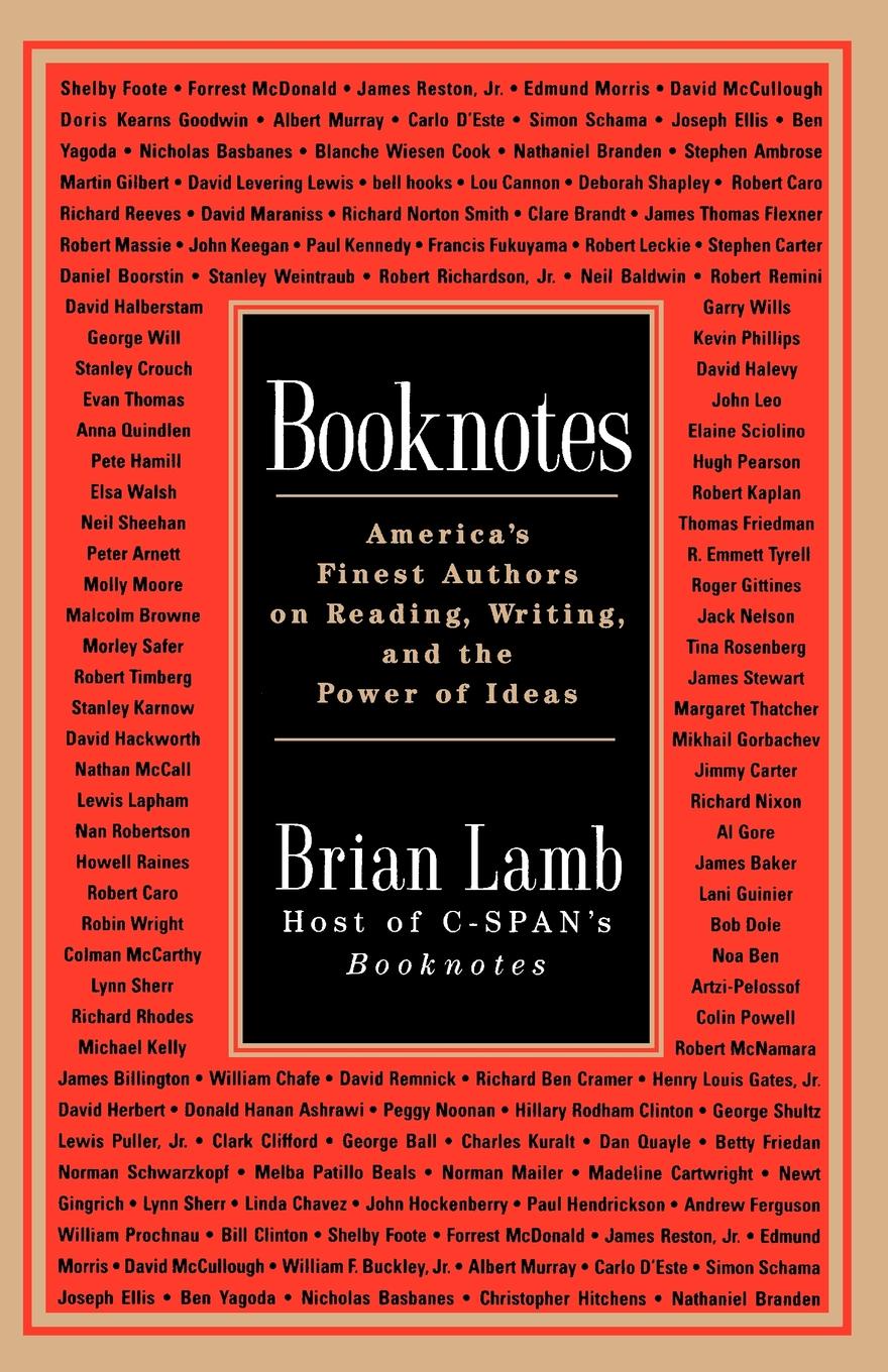 Booknotes. America`s Finest Authors on Reading, Writing, and the Power of Ideas