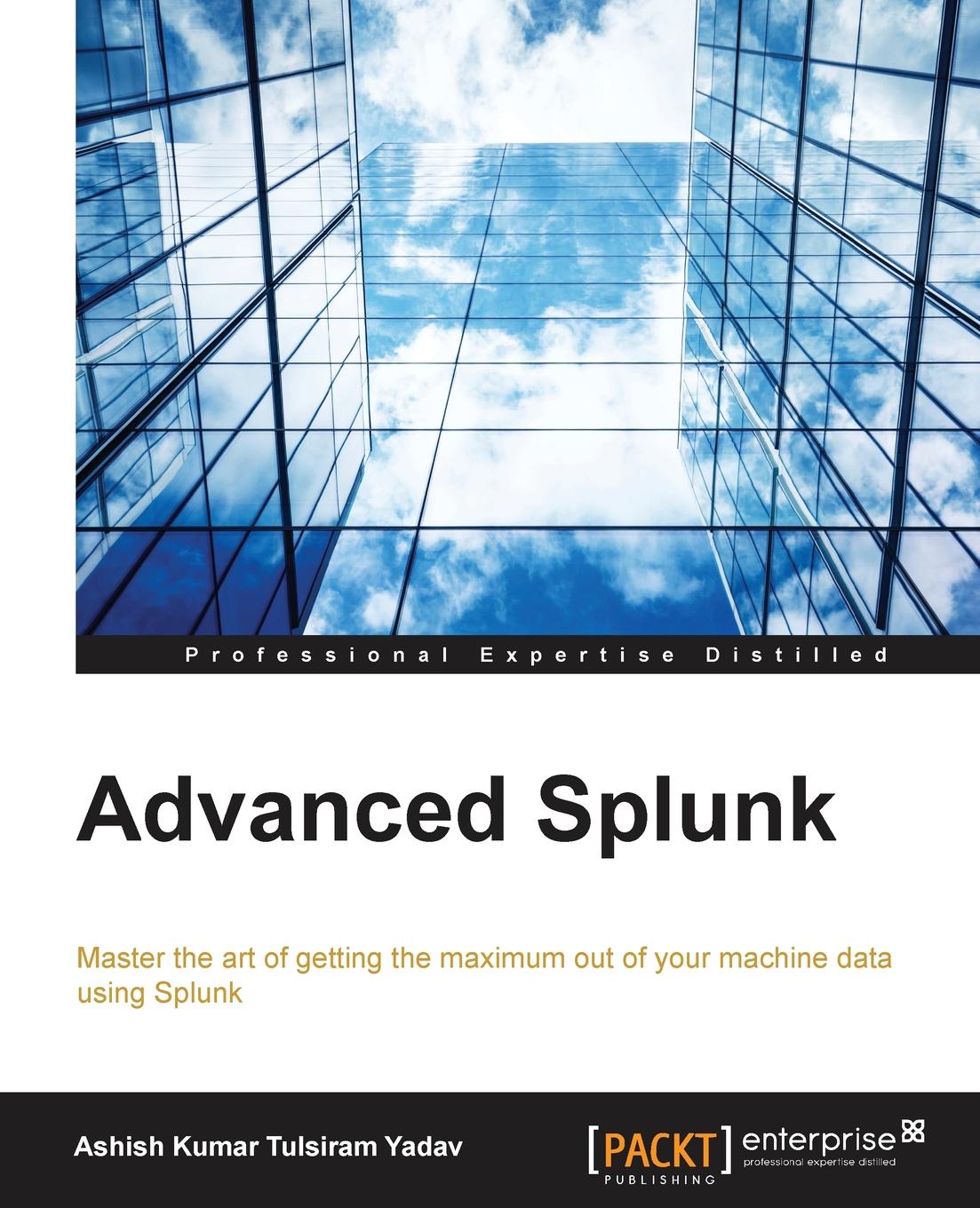все цены на Ashish Kumar Tulsiram Yadav Advanced Splunk онлайн