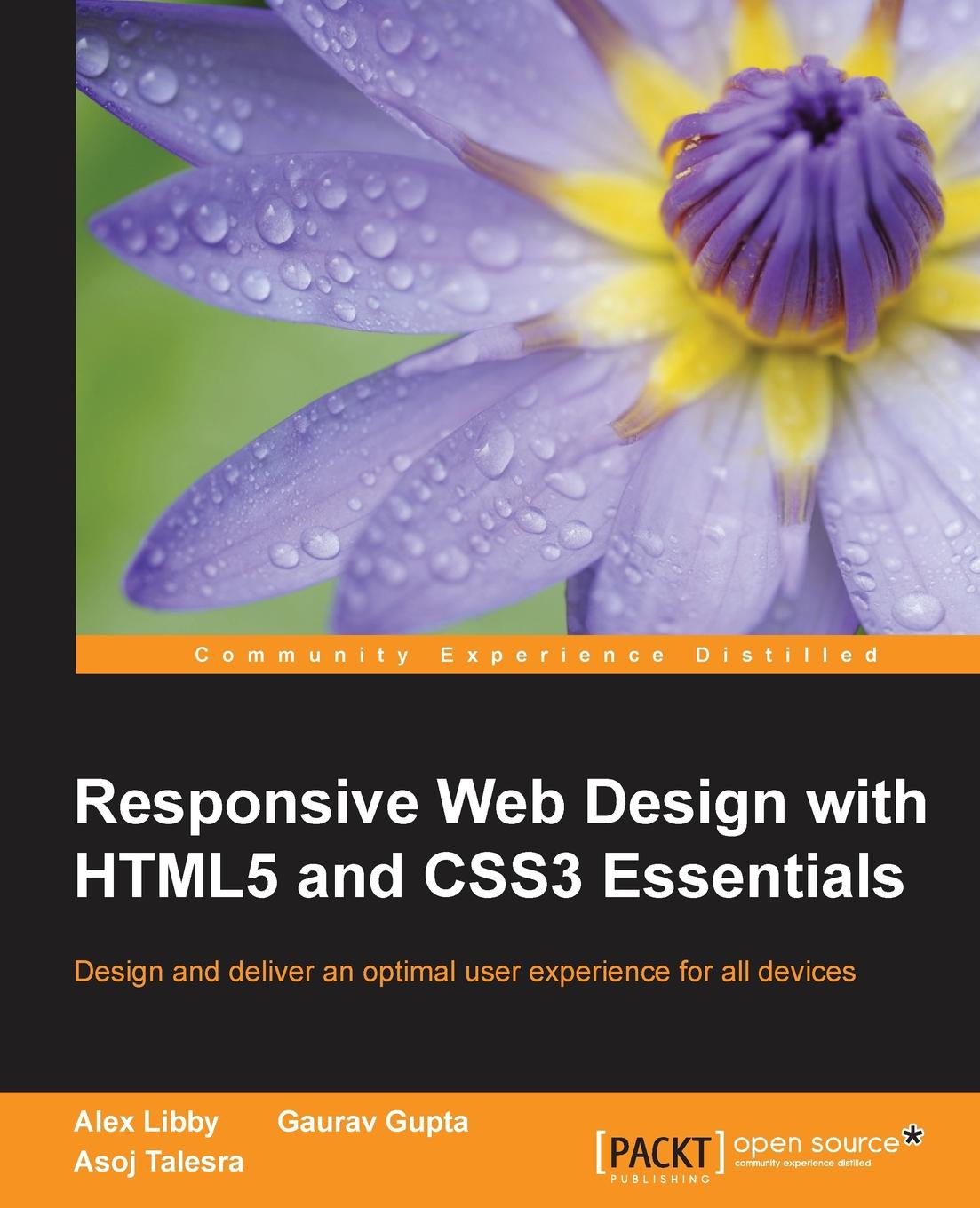 Asoj Talesra, Alex Libby Responsive Web Design with HTML5 and CSS3 Essentials Asoj Talesra, Alex Libby Responsive Web Design with HTML5 and CSS3 Essentials