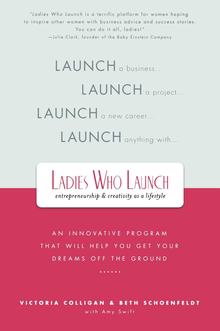 Ladies Who Launch. An Innovative Program That Will Help You Get Your Dreams Off the Ground