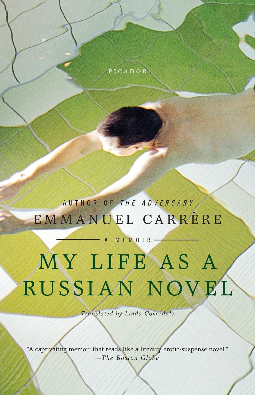 Russian novel. My Life as a Russian novel. Книга Эммануэль жизнь. Эмманюэль Каррер изверг книга. Novel in Russian.