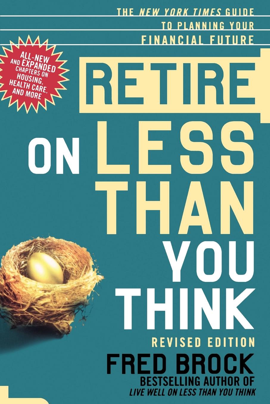 Retire on Less Than You Think. The New York Times Guide to Planning Your Financial Future