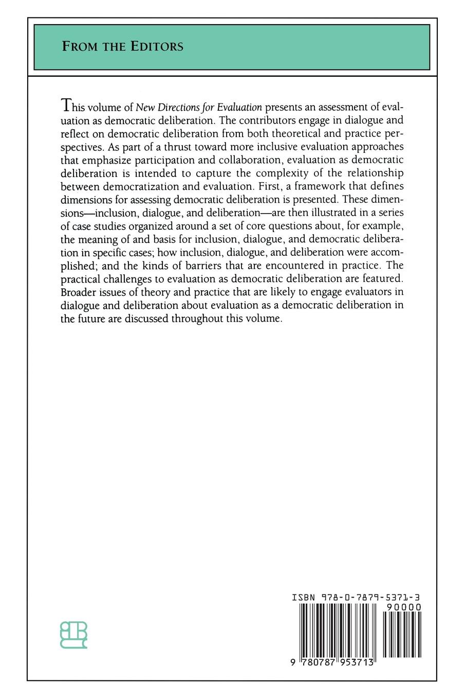 Evaluation as a Democratic Process. Promoting Inclusion, Dialogue, and Deliberation: New Directions for Evaluation, Number 85