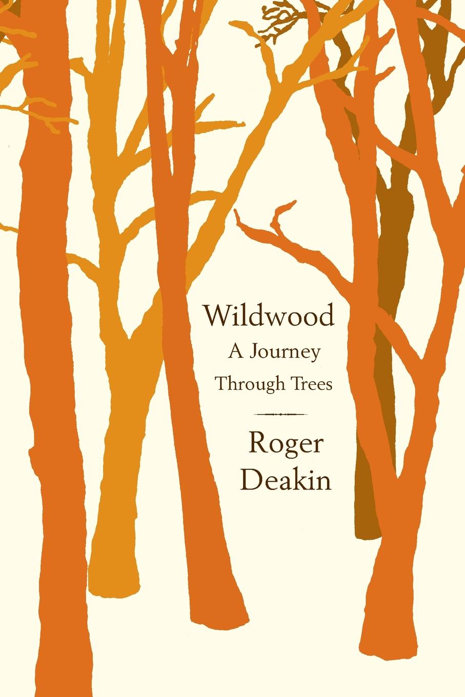 Through the trees. Wildwood книга. Wildwood : a Journey through Trees by Roger Deakin. Леона Дикин детские книги. Wildwood contrast.