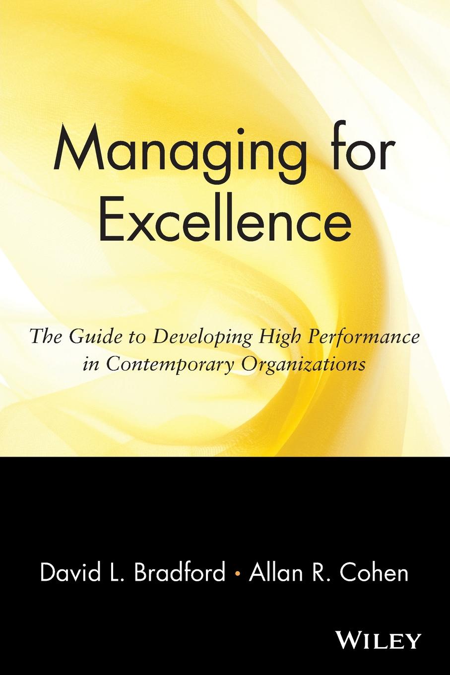 Managing for Excellence. The Guide to Developing High Performance in Contemporary Organizations