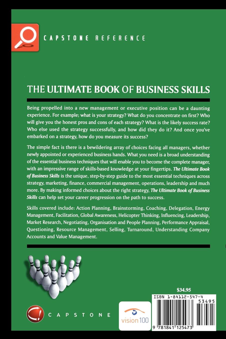 The Ultimate Book of Business Skills. The 100 Most Important Techniques for Being Successful in Business