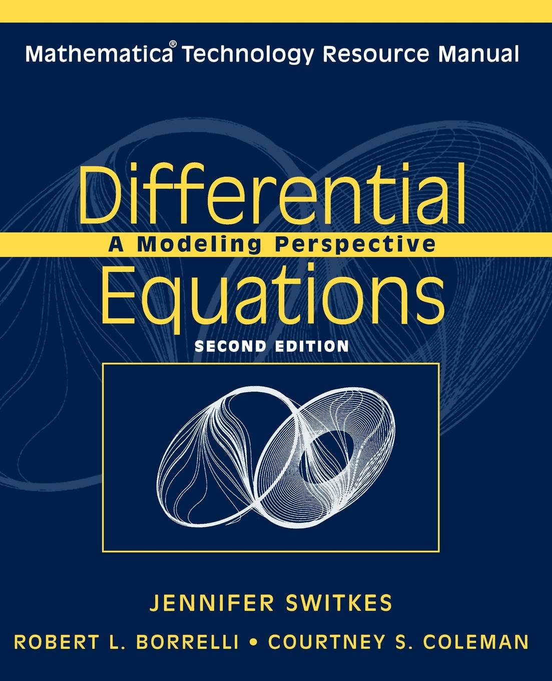 Differential Equations, Mathematica Technology Resource Manual. A Modeling Perspective