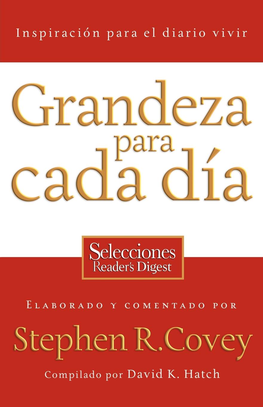 Grandeza Para Cada Dia. Inspiracion Para el Diario Vivir: Selecciones Reader`s Digest . Everyday Greatness