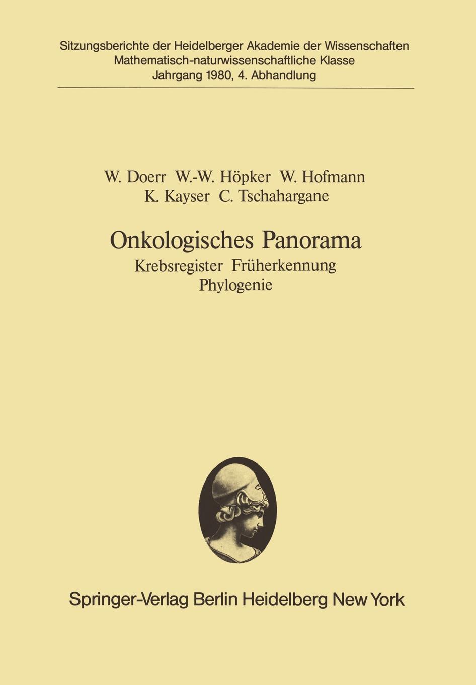 Onkologisches Panorama. Krebsregister Fruherkennung Phylogenie. (Vorgelegt in Der Sitzung Vom 16. Juni 1980)