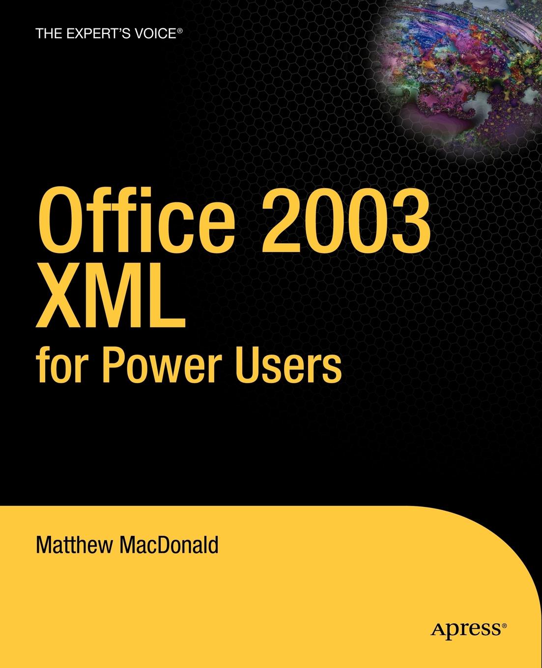 Matthew MacDonald Office 2003 XML for Power Users matthew macdonald office 2003 xml for power users