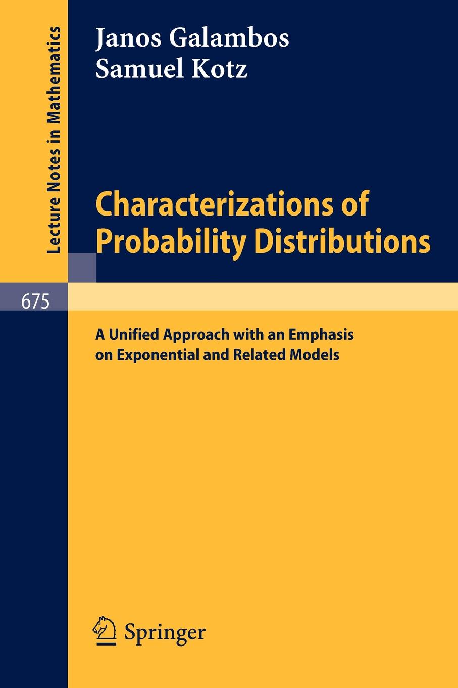 Characterizations of Probability Distributions. A Unified Approach with an Emphasis on Exponential and Related Models.