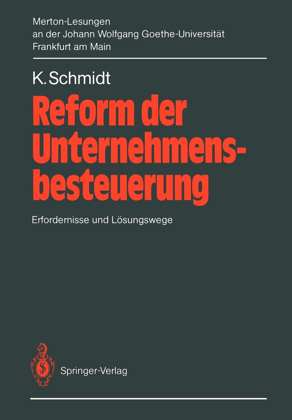 Reform Der Unternehmensbesteuerung. Erfordernisse Und Losungswege. 2. Merton-Lesung an Der Johann Wolfgang Goethe-Universitat Frankfurt Am Main