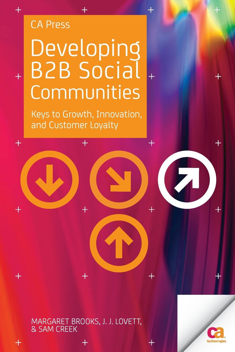 Developing B2B Social Communities. Keys to Growth, Innovation, and Customer Loyalty