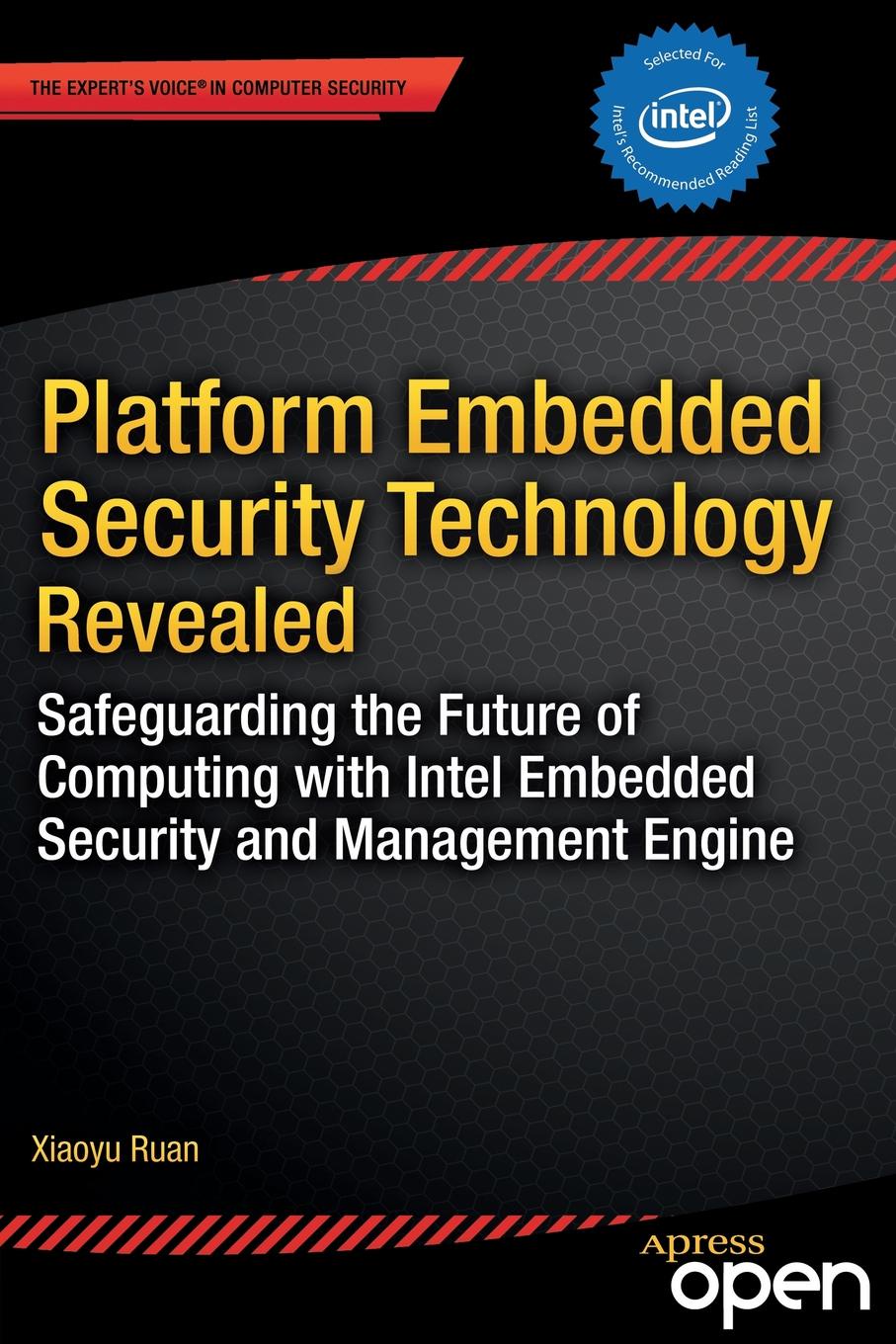 Platform Embedded Security Technology Revealed. Safeguarding the Future of Computing with Intel Embedded Security and Management Engine