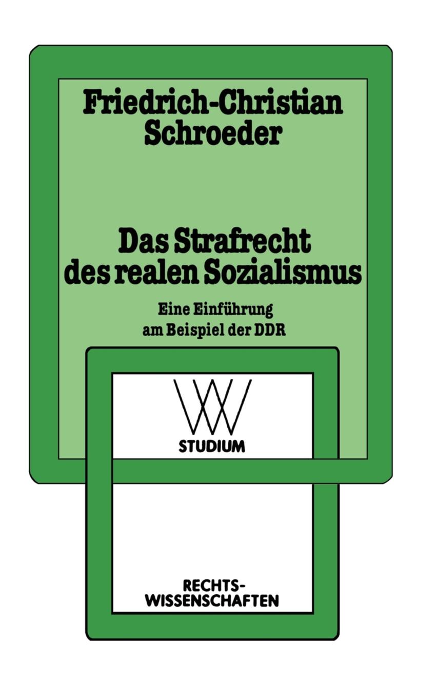 Friedrich-Chris Schroeder Das Strafrecht Des Realen Sozialismus. Eine Einfuhrung Am Beispiel Der Ddr Friedrich-Chris Schroeder Das Strafrecht Des Realen Sozialismus. Eine Einfuhrung Am Beispiel Der Ddr