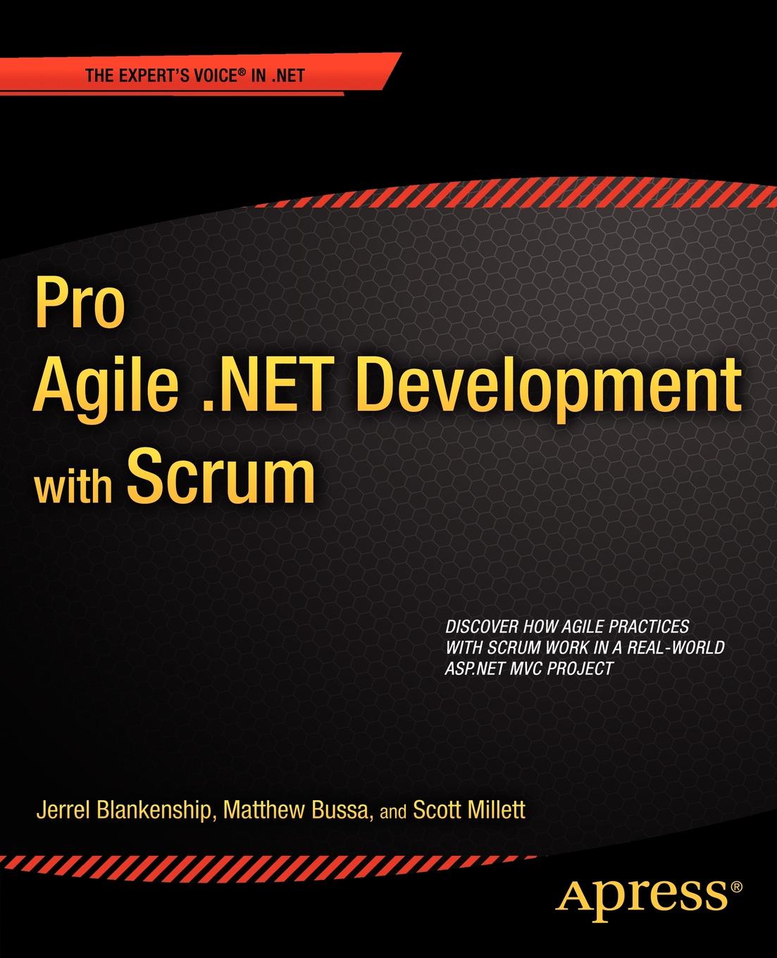 Scott Millett, Jerrel Blankenship, Matthew Bussa Pro Agile .Net Development with Scrum ajay vohra deepak vohra pro xml development with java technology