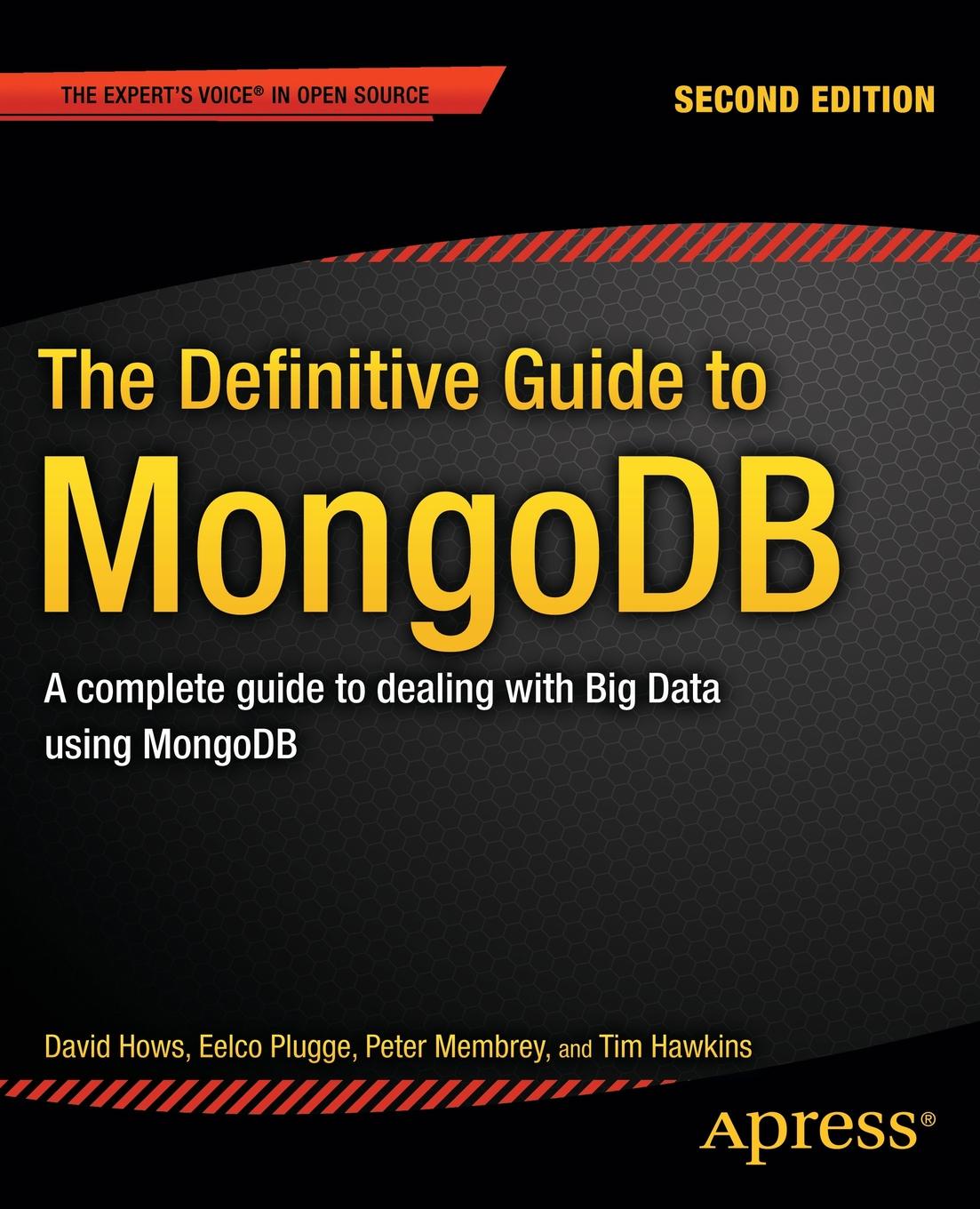 The Definitive Guide to Mongodb. A Complete Guide to Dealing with Big Data Using Mongodb