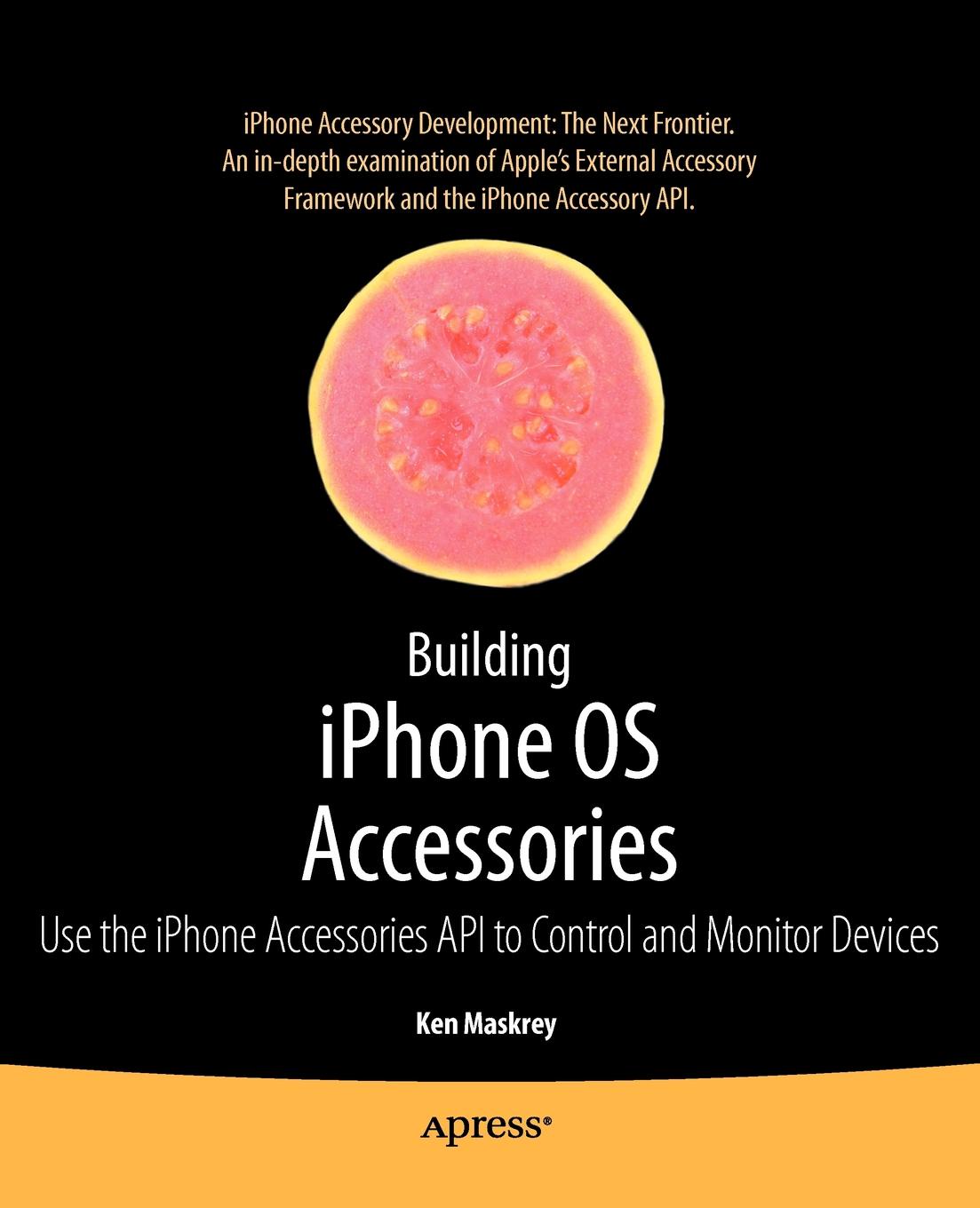 Building iPhone OS Accessories. Use the iPhone Accessories API to Control and Monitor Devices