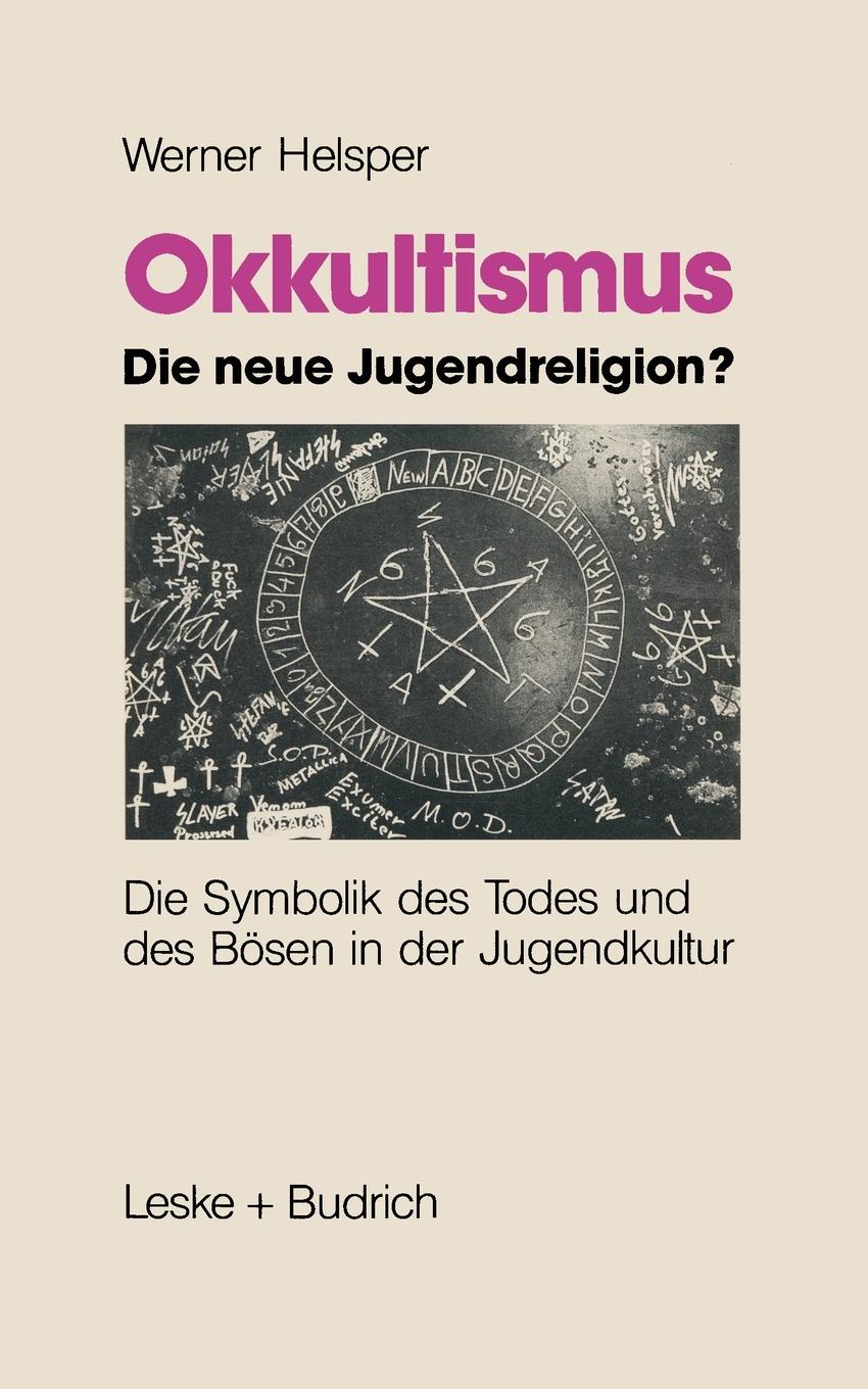 Okkultismus Die Neue Jugendreligion?. Die Symbolik Des Todes Und Des Bosen in Der Jugendkultur