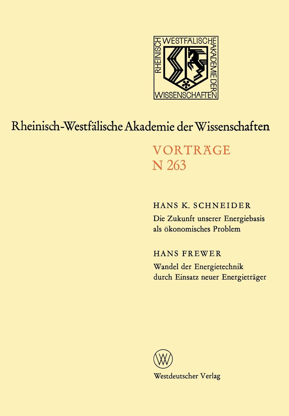 Die Zukunft Unserer Energiebasis ALS Okonomisches Problem. Wandel Der Energietechnik Durch Einsatz Neuer Energietrager. 233. Sitzung Am 9. April 1975