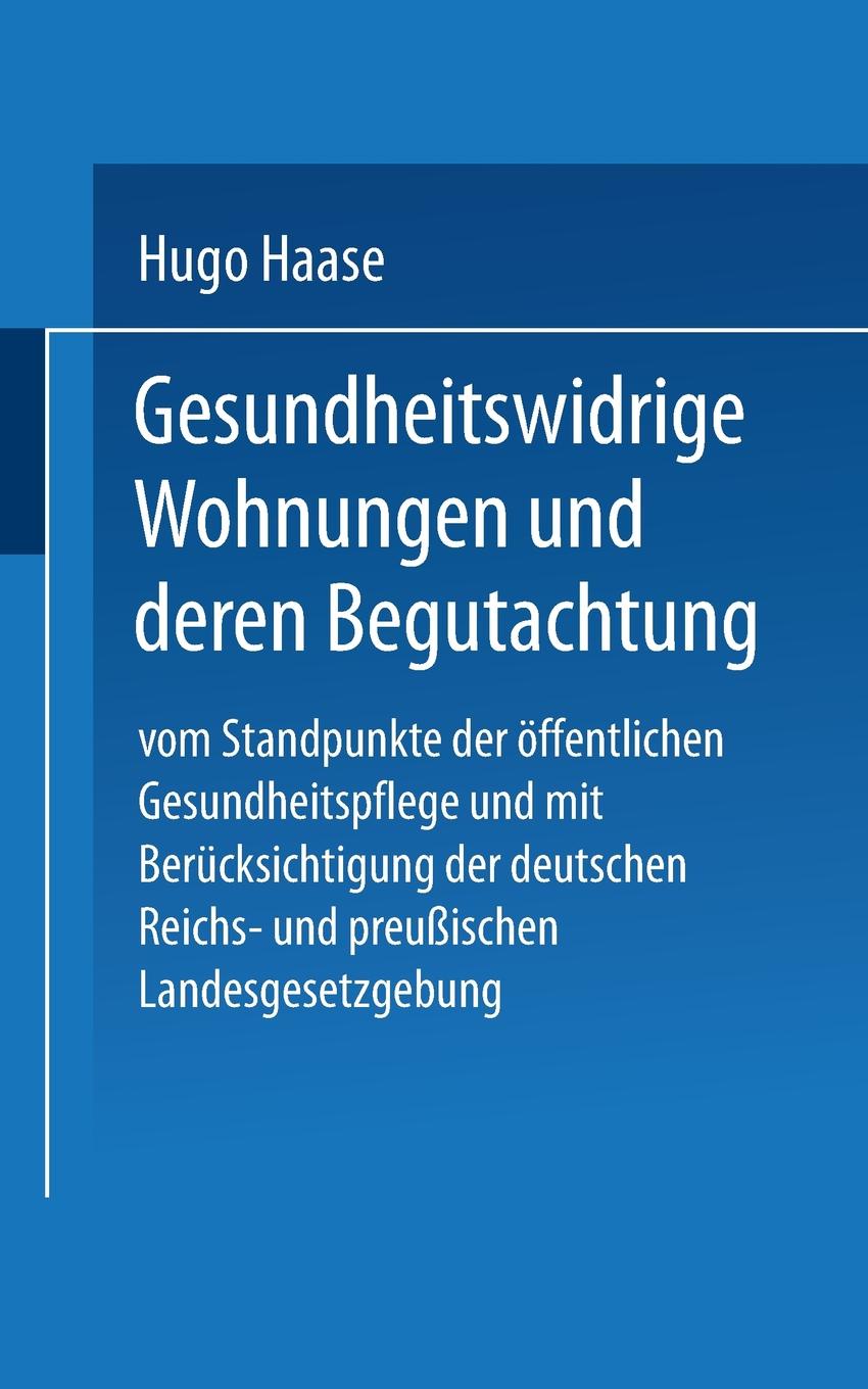 Gesundheitswidrige Wohnungen Und Deren Begutachtung. Vom Standpunkte Der Offentlichen Gesundheitspflege Und Mit Berucksichtigung Der Deutschen Reichs-