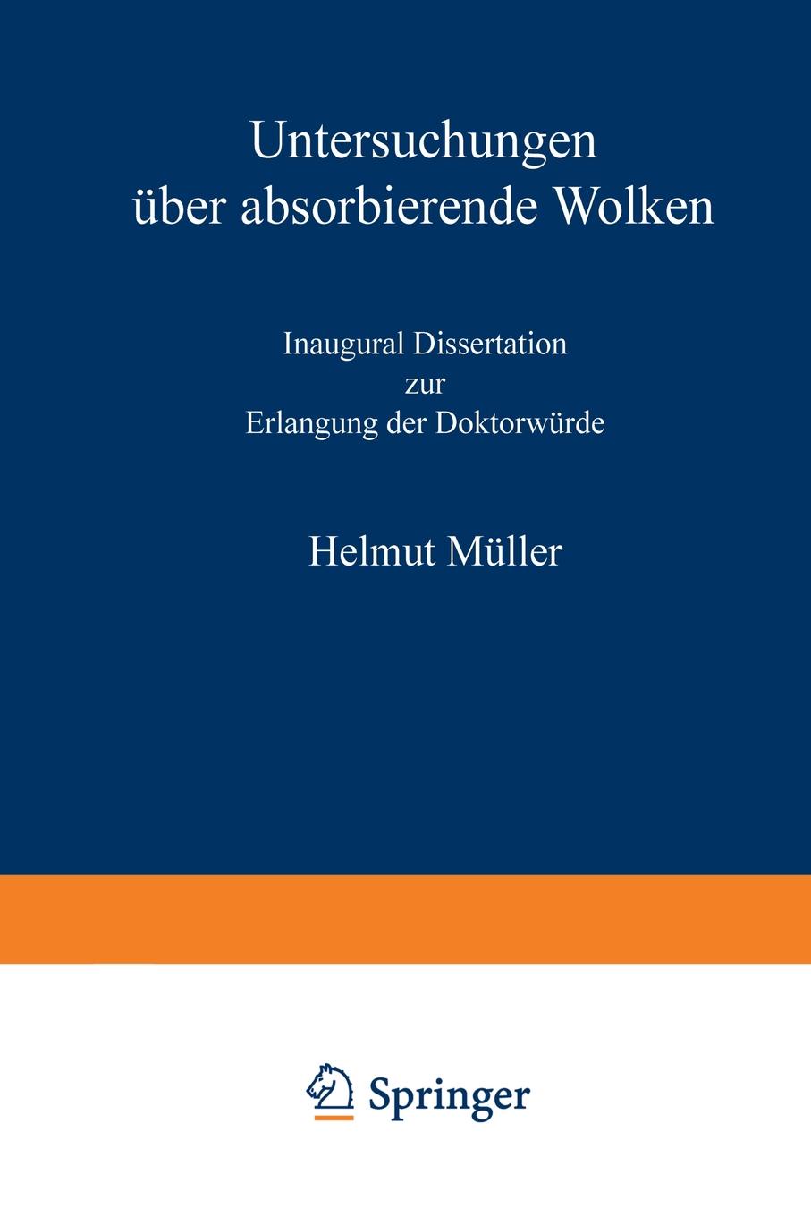 Untersuchungen Uber Absorbierende Wolken. Inaugural-Dissertation Zur Erlangung Der Doktorwurde Genehmigt Von Der Philosophischen Fakultat Der Friedric