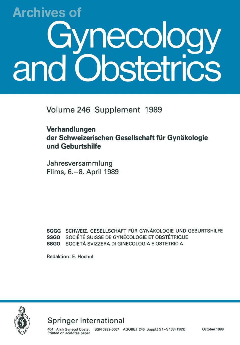 Verhandlungen Der Schweizerischen Gesellschaft Fur Gynakologie Und Geburtshilfe. Jahresversammlung Flims, 6.-8. April 1989