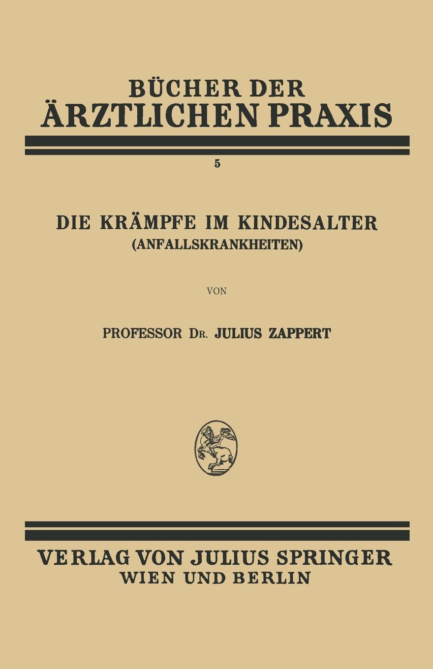 Die Krampfe Im Kindesalter (Anfallskrankheiten). Julius Zappert Die Krampfe Im Kindesalter (Anfallskrankheiten). Julius Zappert