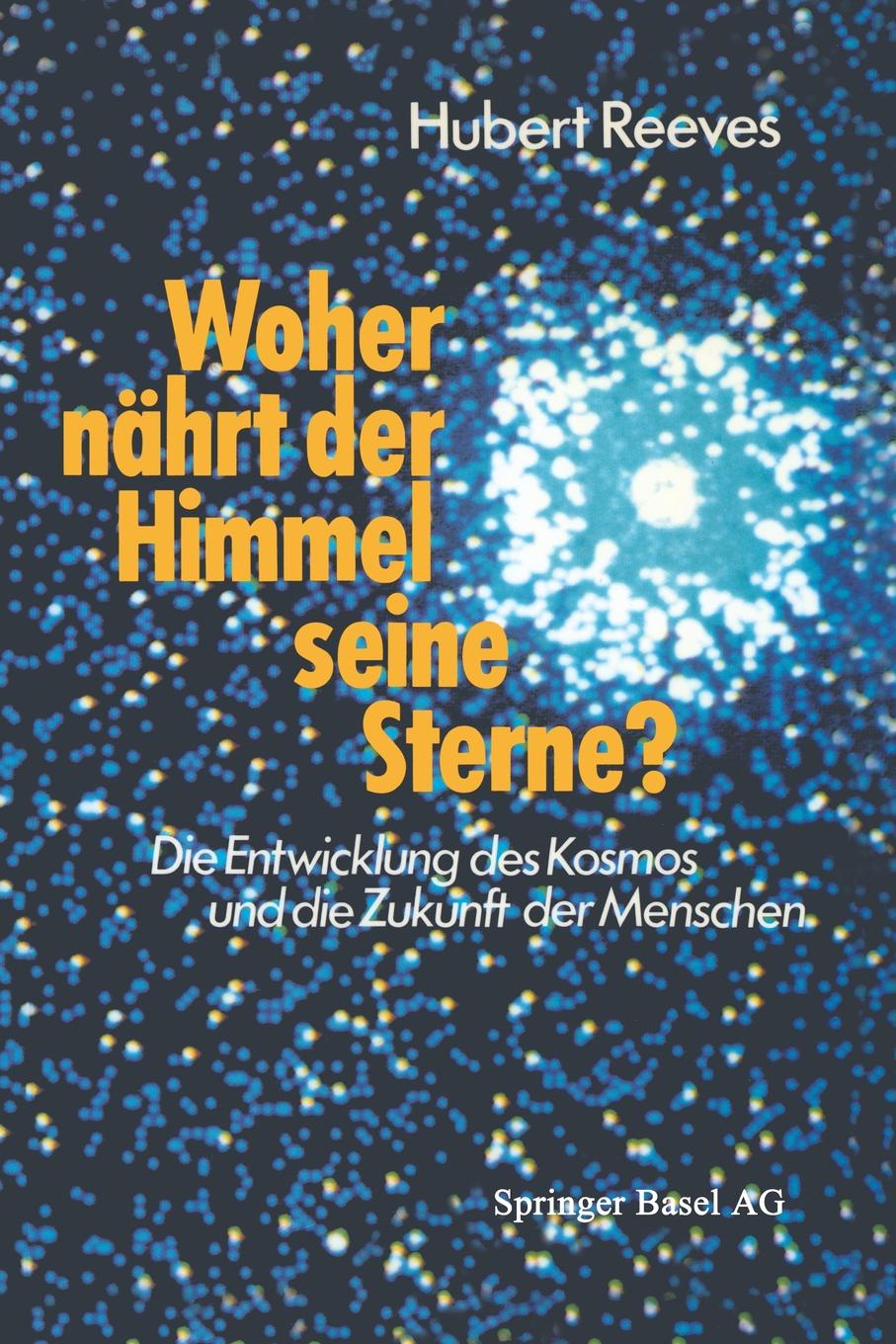 Woher Nahrt Der Himmel Seine Sterne?. Die Entwicklung Des Kosmos Und Die Zukunft Der Menschen