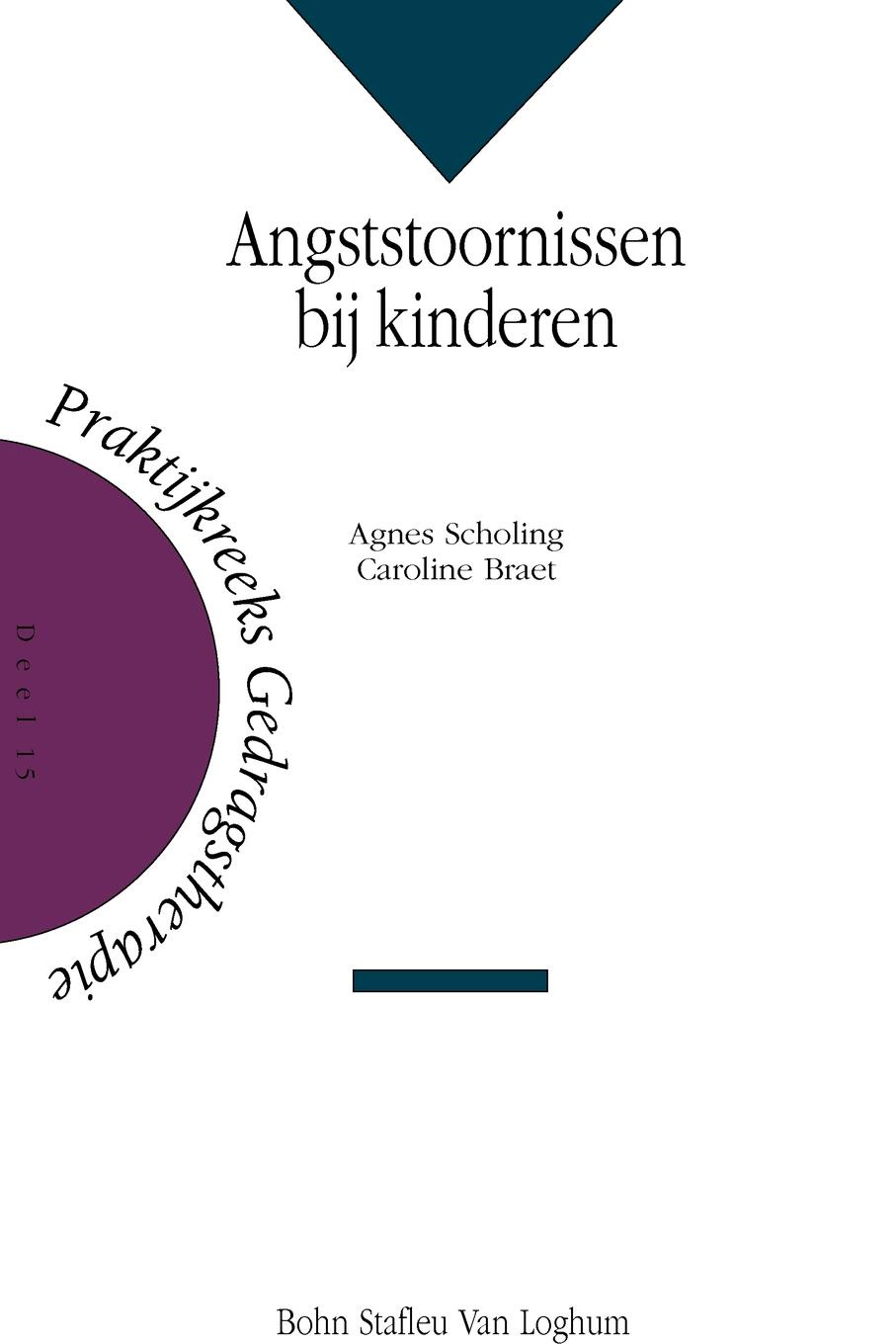 Angststoornissen bij kinderen. H.A. Scholing, C. Braet Angststoornissen bij kinderen. H.A. Scholing, C. Braet