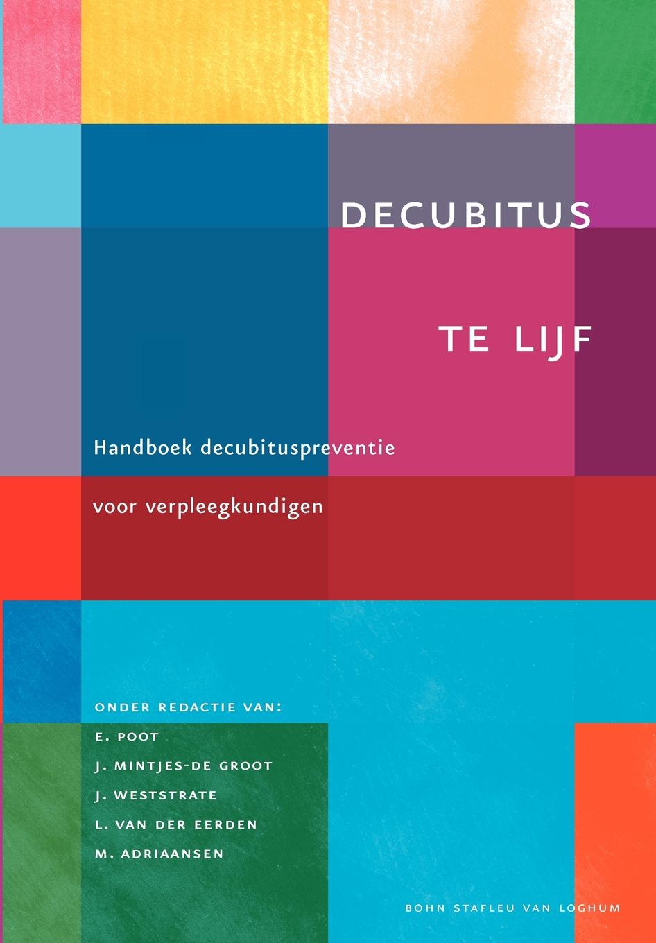 E. Poot, J. Mintjes-de Groot, J. Weststrate Decubitus te lijf e poot j mintjes de groot j weststrate decubitus te lijf