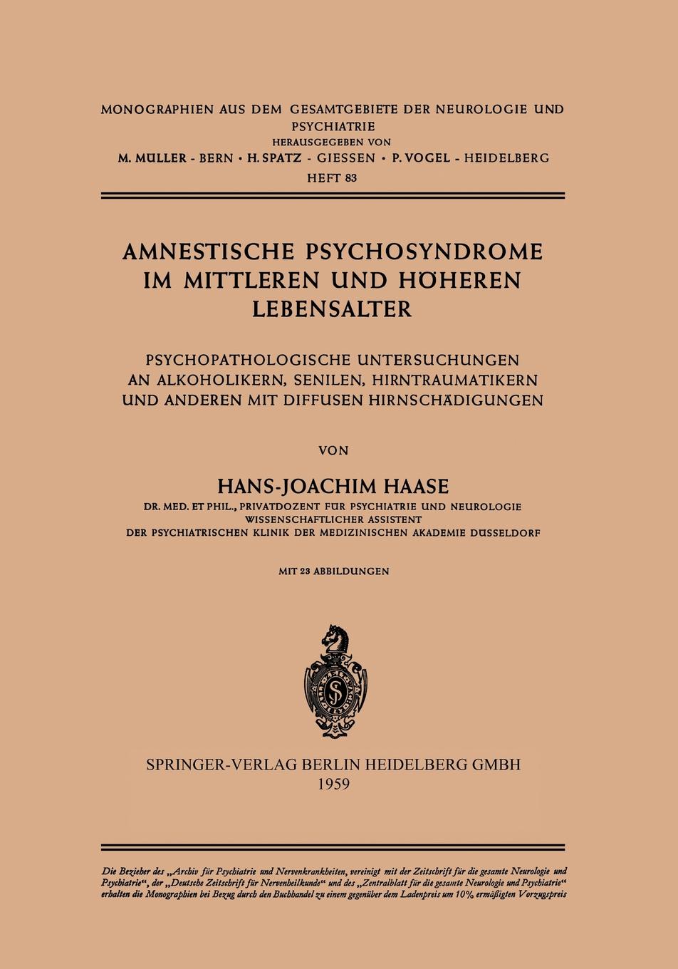 Amnestische Psychosyndrome Im Mittleren Und Hoheren Lebensalter. Psychopathologische Untersuchungen an Alkoholikern, Senilen, Hirntraumatikern Und And