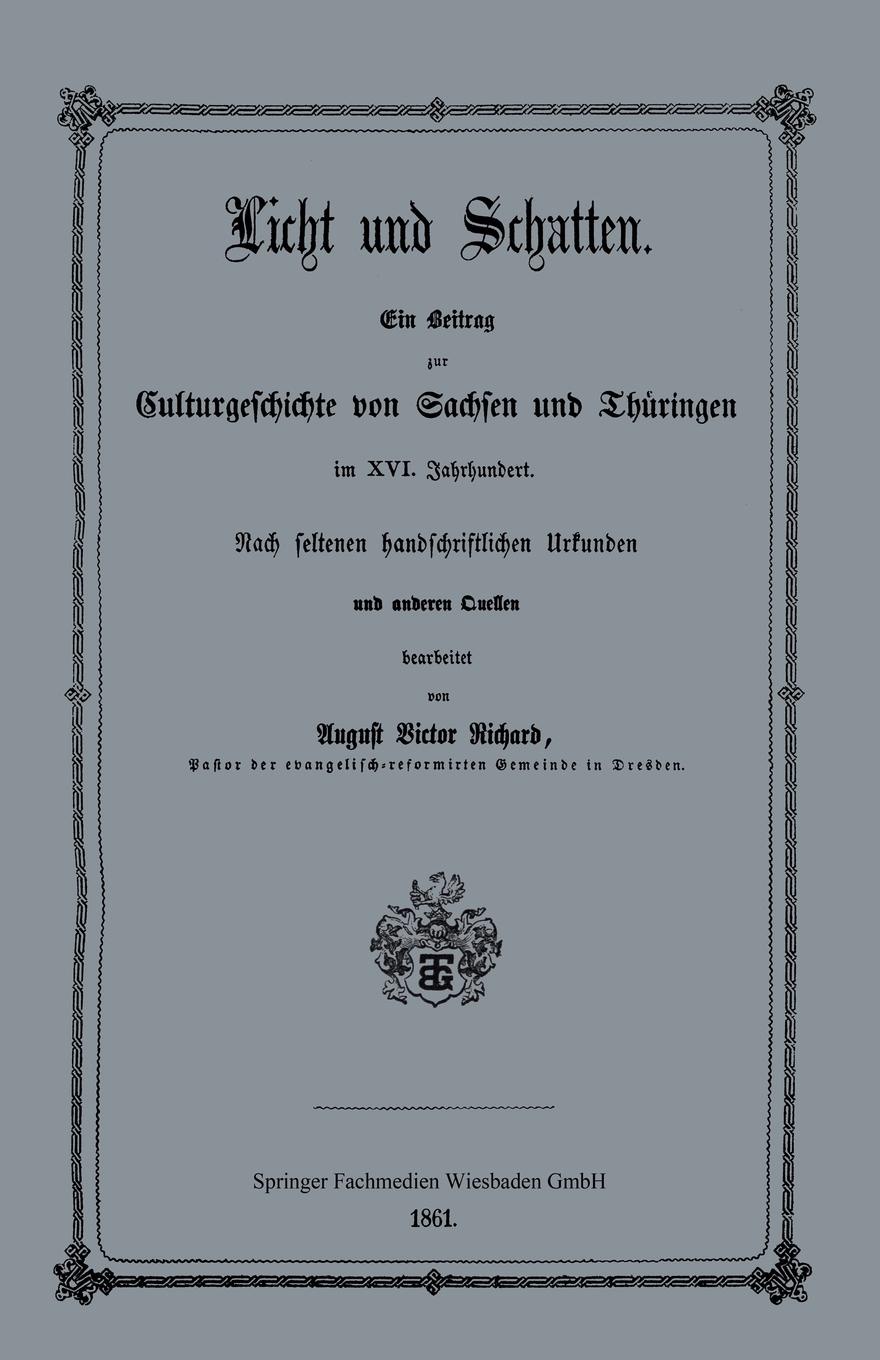 Licht Und Schatten. Ein Beitrag Zur Culturgeschichte Von Sachsen Und Thuringen Im XVI. Jahrhunderte. Nach Seltenen Handschriftlichen Urkun