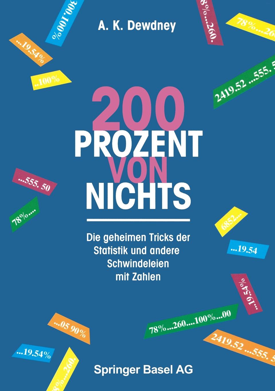 200 Prozent Von Nichts. Die Geheimen Tricks Der Statistik Und Andere Schwindeleien Mit Zahlen