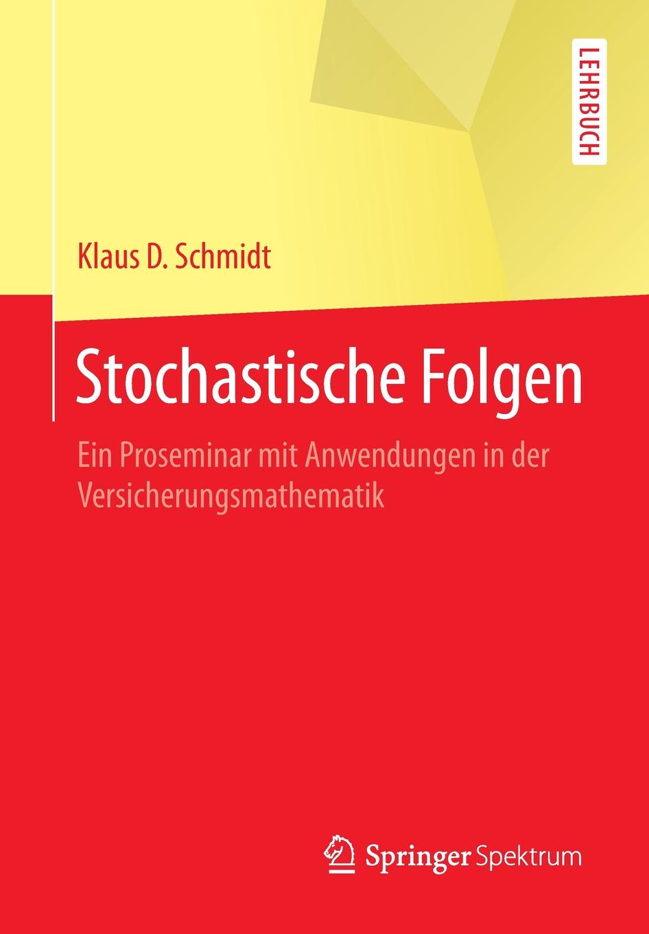 Stochastische Folgen. Ein Proseminar mit Anwendungen in der Versicherungsmathematik