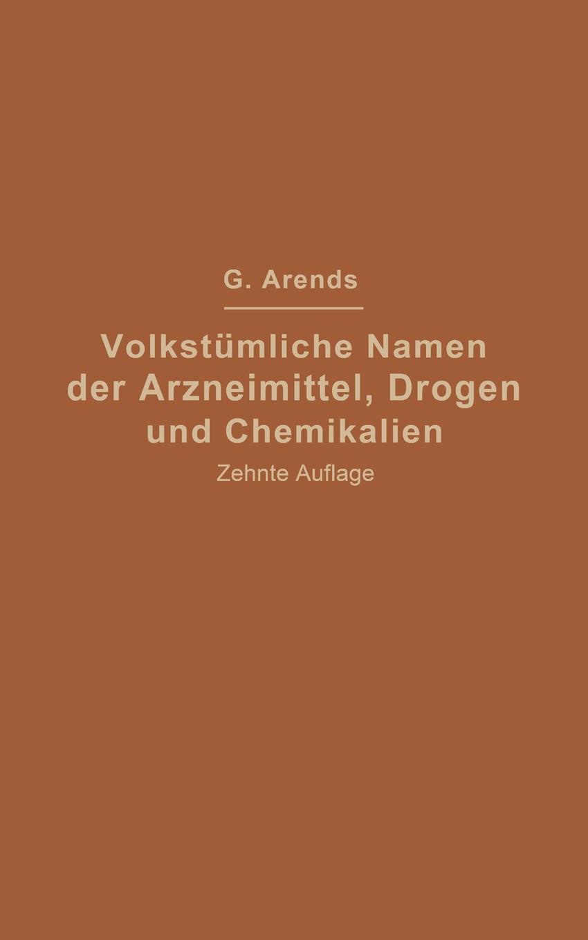 Volkstumliche Namen Der Arzneimittel, Drogen Und Chemikalien. Eine Sammlung Der Im Volksmunde Gebrauchlichen Benennungen Und Handelsbezeichnungen