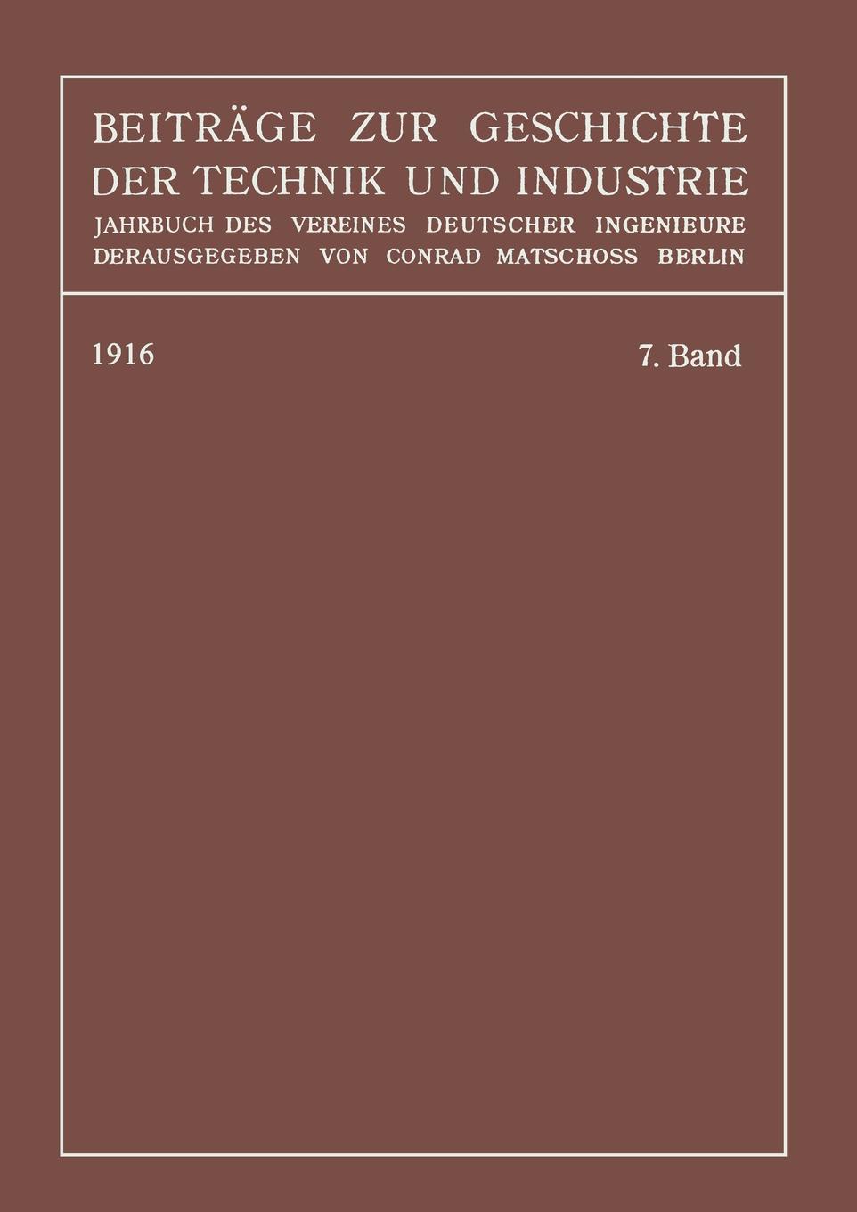 Beitrage Zur Geschichte Der Technik Und Industrie. Jahrbuch Des Vereines Deutscher Ingenieure, Siebenter Band