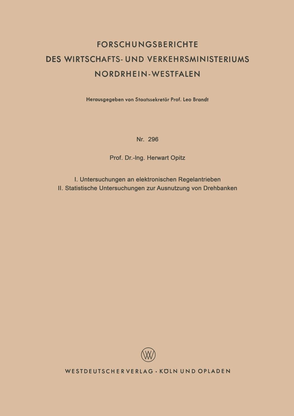 I. Untersuchungen an Elektronischen Regelantrieben II. Statistische Untersuchungen Zur Ausnutzung Von Drehbanken