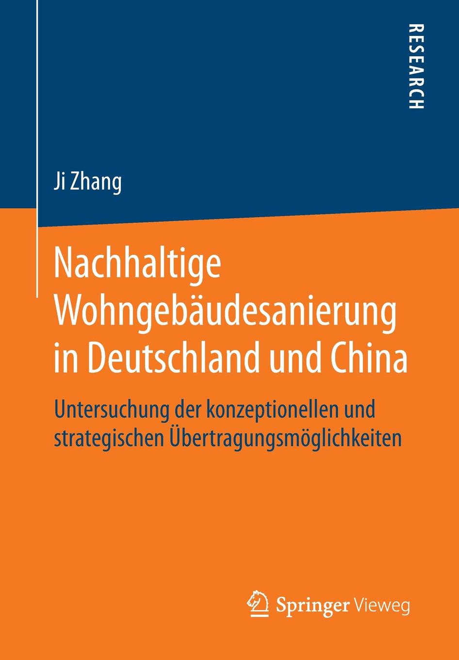 Nachhaltige Wohngebaudesanierung in Deutschland und China. Untersuchung der konzeptionellen und strategischen Ubertragungsmoglichkeiten