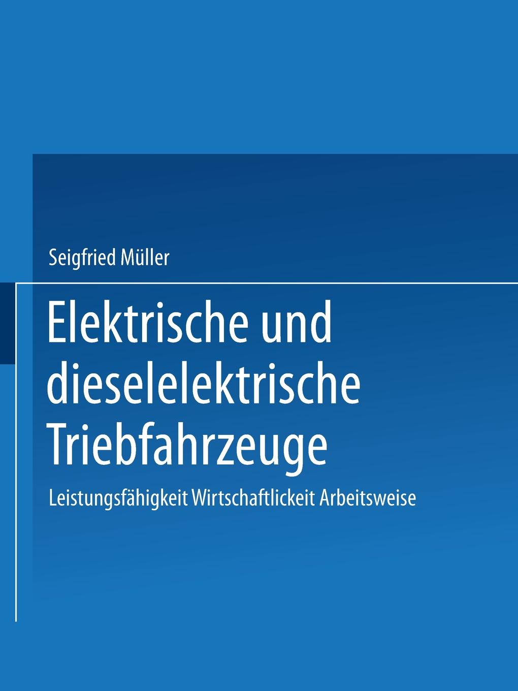 Elektrische Und Dieselelektrische Triebfahrzeuge. Leistungsfahigkeit Wirtschaftlichkeit Arbeitsweise