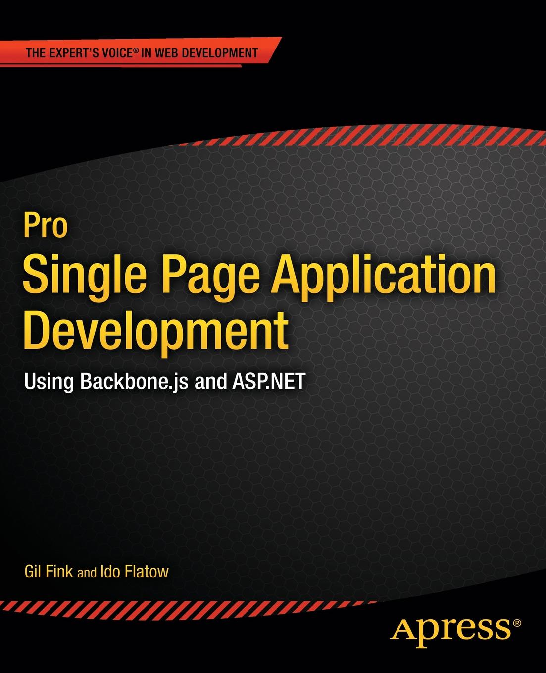 Gil Fink, Ido Flatow Pro Single Page Application Development. Using Backbone.Js and ASP.Net gil fink ido flatow pro single page application development using backbone js and asp net