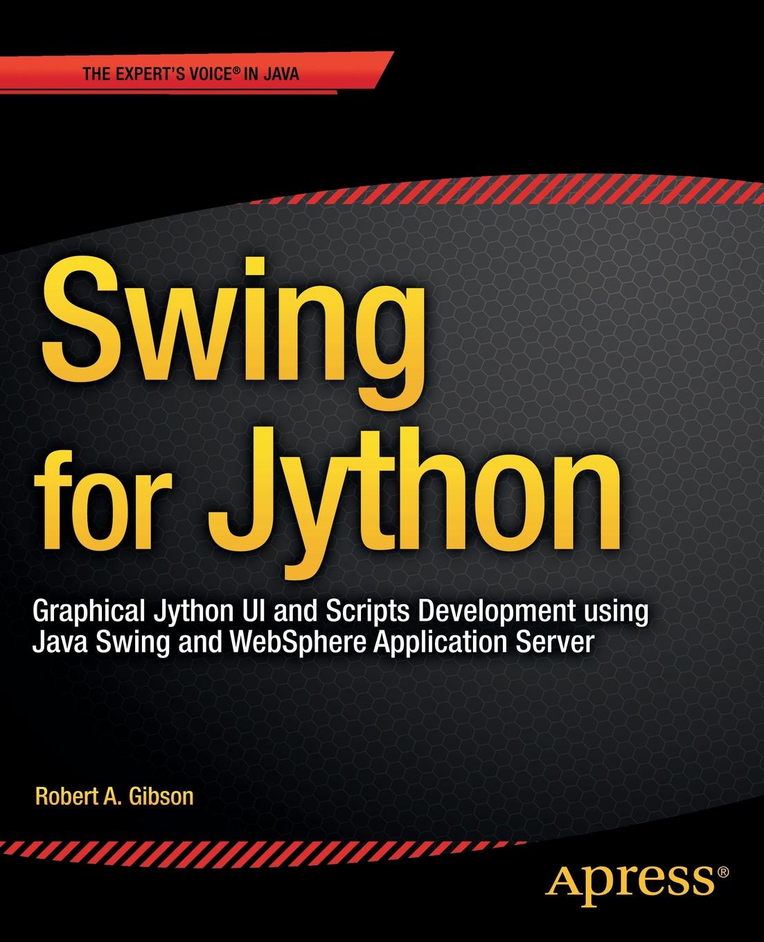 Swing for Jython. Graphical Jython UI and Scripts Development using Java Swing and WebSphere Application Server