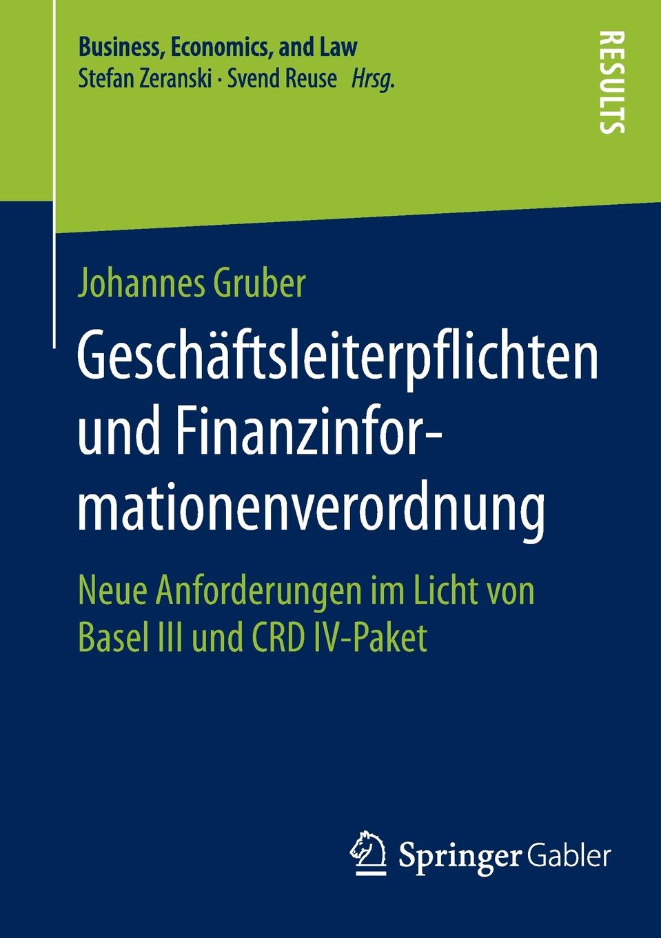 Geschaftsleiterpflichten und Finanzinformationenverordnung. Neue Anforderungen im Licht von Basel III und CRD IV-Paket