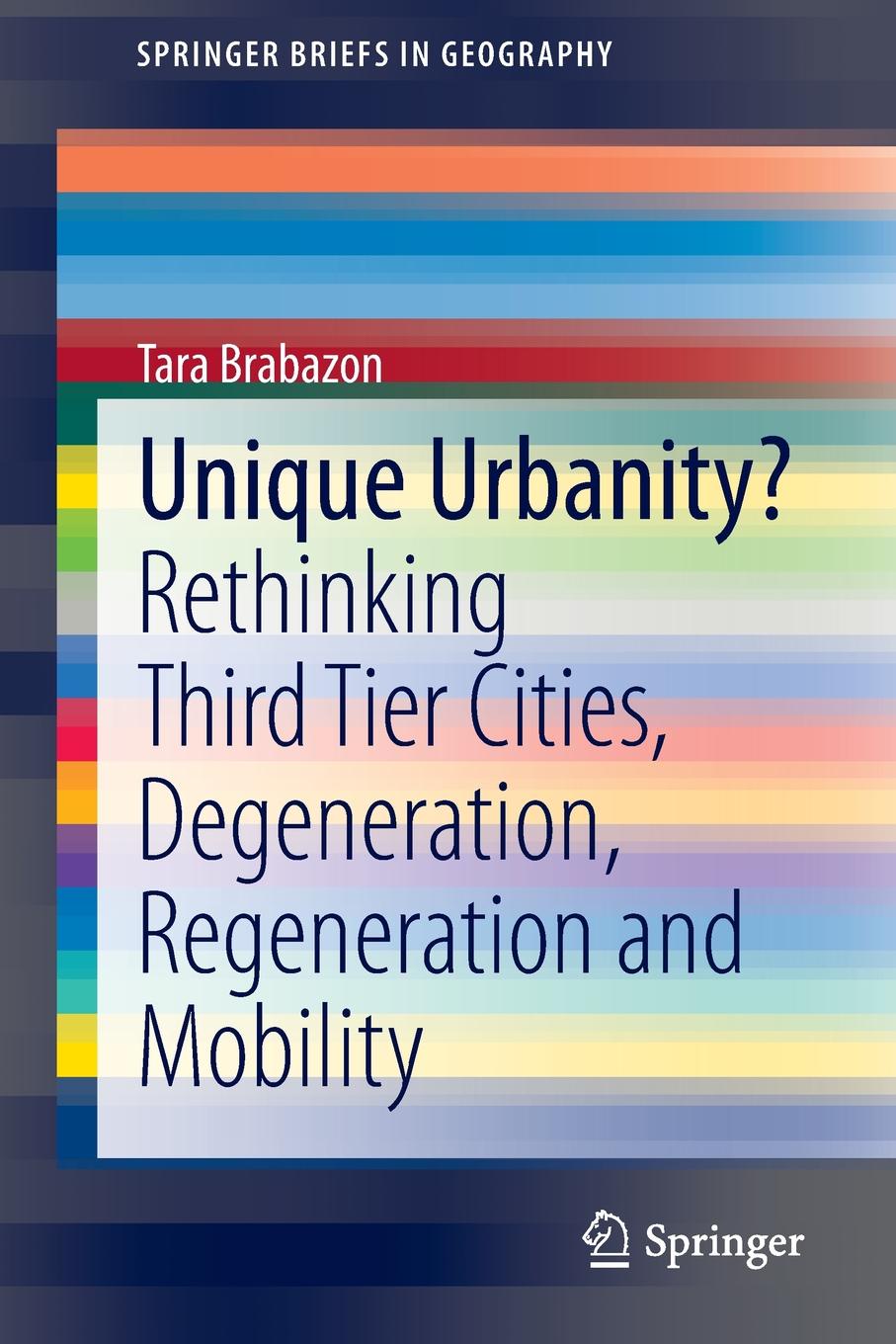 Unique Urbanity?. Rethinking Third Tier Cities, Degeneration, Regeneration and Mobility