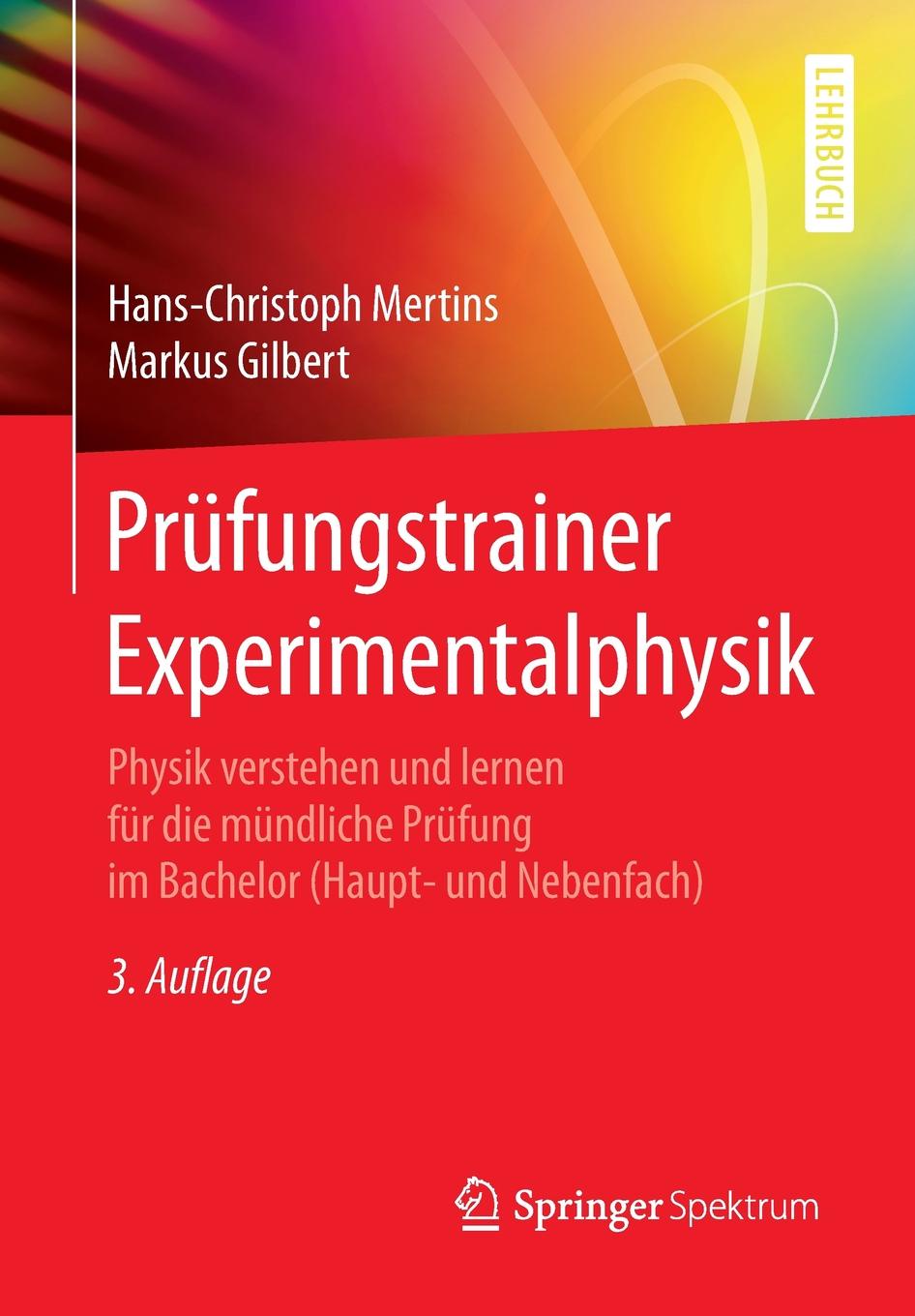 Prufungstrainer Experimentalphysik. Physik verstehen und lernen fur die mundliche Prufung im Bachelor (Haupt- und Nebenfach)