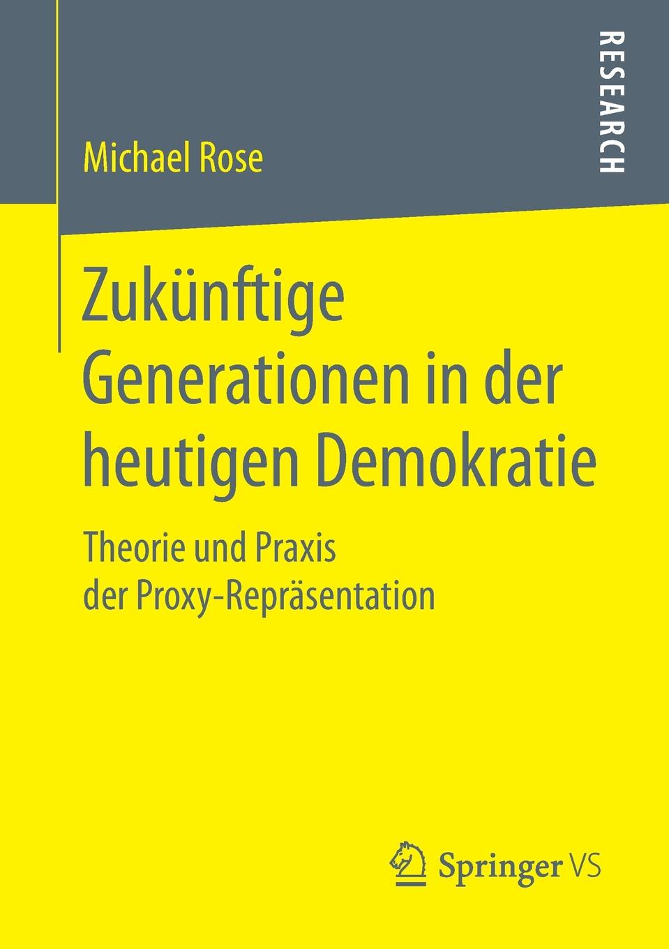 Zukunftige Generationen in der heutigen Demokratie. Theorie und Praxis der Proxy-Reprasentation